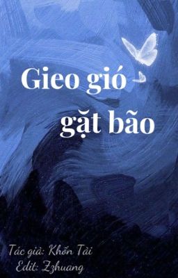 [Edit| Đam Mỹ] Gieo Gió Gặt Bão – Khốn Tải (咎由自取）