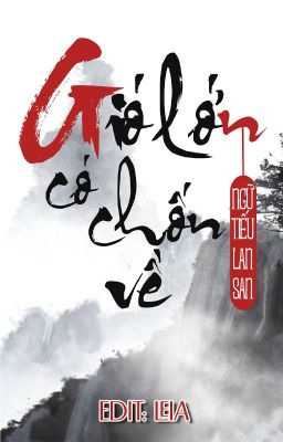 [Edit/Hoàn] Gió Lớn Có Chốn Về