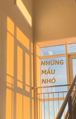 [Song Tính] Những Mẩu Nhỏ