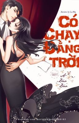 [Hoàn] Có Chạy Đằng Trời – A Đào Đào