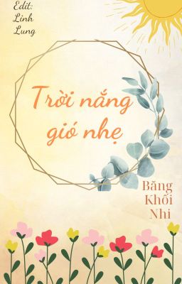 2. [Đam Mỹ/Hoàn Thành] Trời Nắng Gió Nhẹ – Băng Khối Nhi