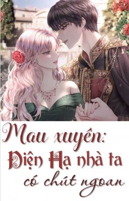 [Quyển 2]|Edit – Mau Xuyên| Điện Hạ Nhà Ta Có Chút Ngoan – Vân Cửu Từ