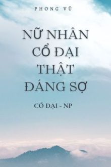 [Bhtt-Np] [Edit] [Hoàn] Nữ Nhân Cổ Đại Thật Đáng Sợ! – Phong Vũ