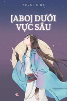 [Bl] Dưới Vực Sâu (Hoàn Thành)