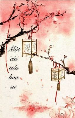 [Bhtt][Edit][Hoàn]Một Cái Tiểu Hoạ Sư