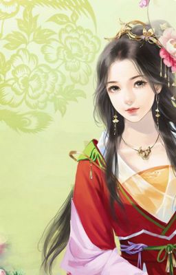 [Cổ Đại] Mẫu Hậu, Ta Chỉ Cần Người ! (Sắc)