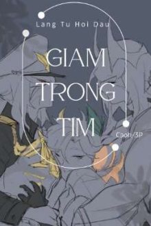 [Zatalaville] [Cao H, 3P] Giam Trong Tim