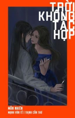 Trời Không Tác Hợp – Mẫn Nhiên