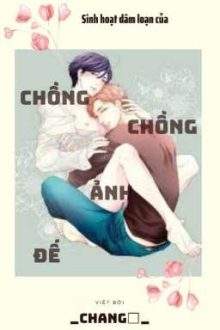 [Cao H-Đm] Sinh Hoạt Dâm Đãng Của Chồng Chồng Ảnh Đế