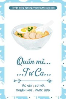 (Edit – Hoàn) Quán Mì Tư Ca – Sơ Hòa