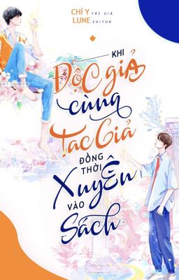 [2022] Khi Độc Giả Cùng Tác Giả Đồng Thời Xuyên Vào Sách Poster