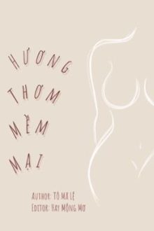 [H Văn] Hương Thơm Mềm Mại – Tô Mã Lệ