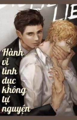 [Abo/Hoàn]Hành Vi Tình Dục Không Tự Nguyện Poster