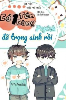 [Edit] Có Một Tên Công Paylak Đã Trọng Sinh Rồi  – Đa Kim Thiếu Nữ Miêu