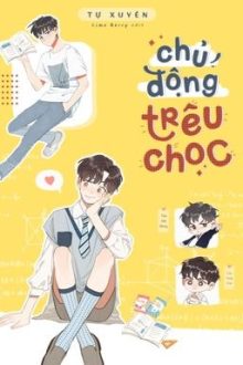 Chủ Động Trêu Chọc – Tự Xuyên