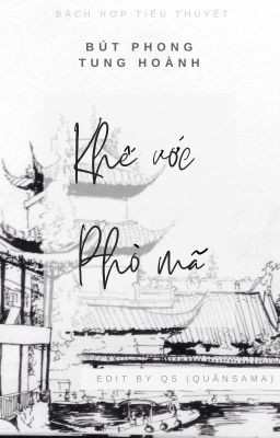 [Bhtt – Cđ – Edit – Hoàn] Khế Ước Phò Mã – Bút Phong Tung Hoành