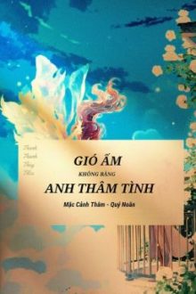 Gió Ấm Không Bằng Anh Thâm Tình 1