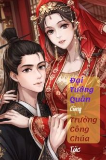 [Bhtt]- Qt – Đại Tướng Quân Cùng Trưởng Công Chúa – Túc