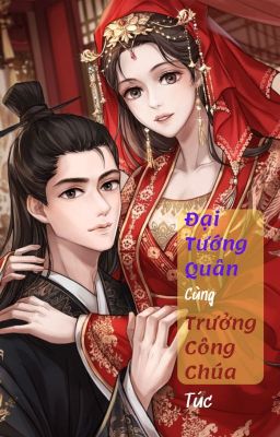 [Bhtt]- Qt – Đại Tướng Quân Cùng Trưởng Công Chúa – Túc