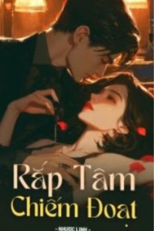 [Cao H] – Rắp Tâm Chiếm Đoạt