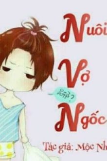 (Boylove) [Hoàn] Nuôi Vợ Ngốc