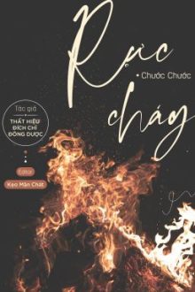 [Full/Đm] Rực Cháy – Thất Hiệu Đích Chỉ Đông Dược