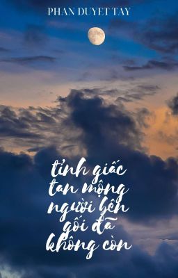 Tỉnh Giấc Tan Mộng Người Bên Gối Đã Không Còn [Full]