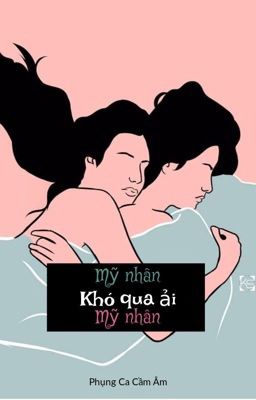 [Bhtt][Gl] Mỹ Nhân Khó Qua Ải Mỹ Nhân – Phụng Ca Cầm Âm Poster