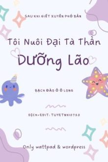 Sau Khi Giết Xuyên Phó Bản Tôi Nuôi Đại Tà Thần Dưỡng Lão- Bạch Đào Ô Ô Long