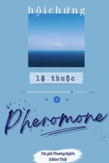 (Edit/Chưa Beta) Hội Chứng Lệ Thuộc Pheromone
