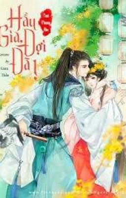 Hầu Gia, Đợi Đã! [H,18+,Sắc]
