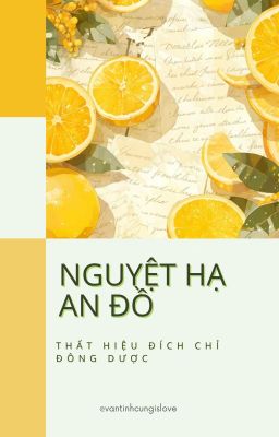 [Đm/End] Nguyệt Hạ An Đồ – Thất Hiệu Đích Chỉ Đông Dược