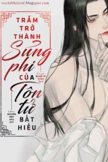 [Hoàn][Song Tính] Trẫm Trở Thành Sủng Phi Của Tôn Tử Bất Hiếu