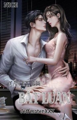 [Cấm Kỵ] Bất Luân – Np