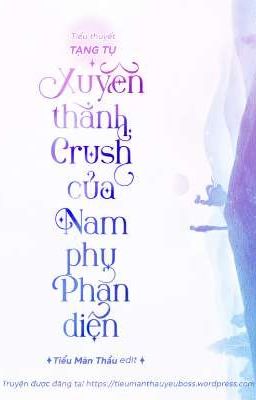 Xuyên Thành Crush Của Nam Phụ Phản Diện