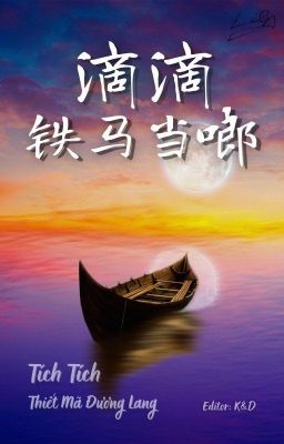 Tích Tích – Thiết Mã Đương Lang.