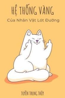 [H+] Hệ Thống Vàng Của Nhân Vật Lót Đường