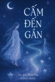 [Bhtt][Edit] Cấm Đến Gần – Diệp Sáp
