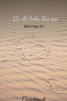 {Thuần Việt}{Bhtt} Là Chị Trêu Đùa Em