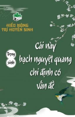 [Bhtt] [Qt] Cái Này Bạch Nguyệt Quang Chỉ Định Có Vấn Đề