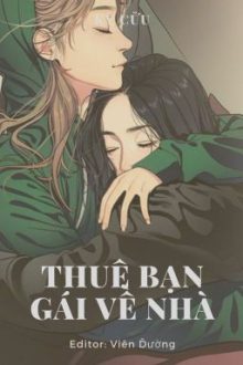 [Bhtt][Edit][Hoàn] Thuê Bạn Gái Về Nhà – Kỳ Cửu
