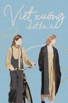 [Bhtt] [Thực Văn] Viết Xuống Chút Hồi Ức
