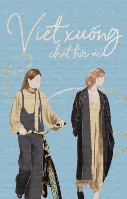 [Bhtt] [Thực Văn] Viết Xuống Chút Hồi Ức