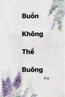 [Ngro] Buồn Không Thể Buông