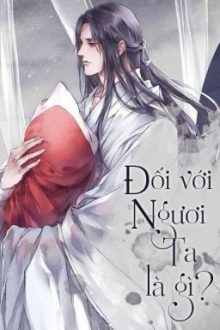 [Đm/Sinh Tử Văn/Ngược] Đối Với Ngươi, Ta Là Gì?
