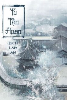 [Bhtt – Qt] Tu Tẫn Hoan – Dịch Lâm An