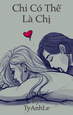 [Bách Hợp-Hoàn] (18+)Chỉ Có Thể Là Chị Poster