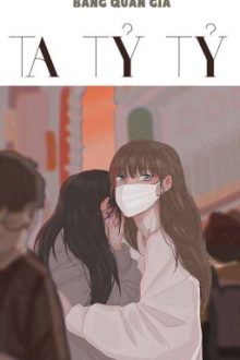 /Hoàn/Gl/Ins/Po18/ Ta Tỷ Tỷ – Bàng Quan Giả