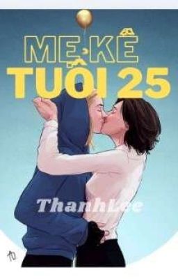 [Bhtt] [Hiện Đại] Mẹ Kế Tuổi 25