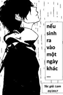 [Danmei] – “Nếu Sinh Ra Vào Một Ngày Khác” – (Tác Giả: Lam)